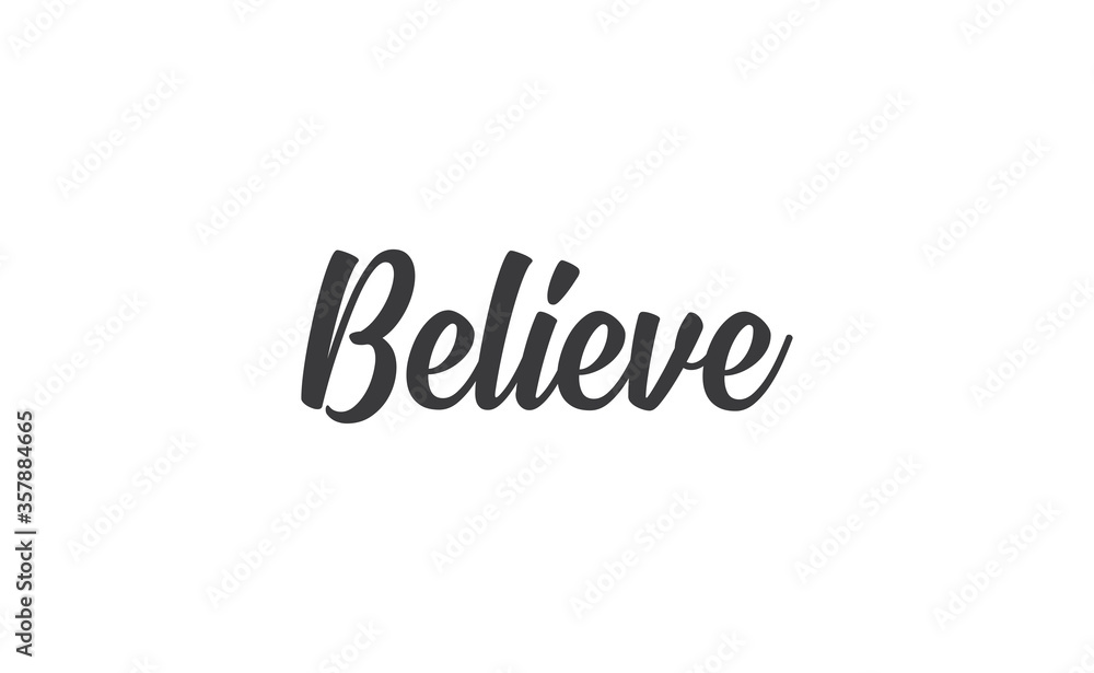 Believe Lettering. Hand drawn style typographic text. Motivational quote for print. Believe Lettering. Hand drawn style typographic text. Motivational quote for print.