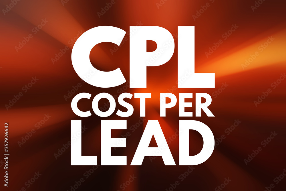 CPL - Cost Per Lead acronym, business concept background CPL - Cost Per Lead acronym, business concept background