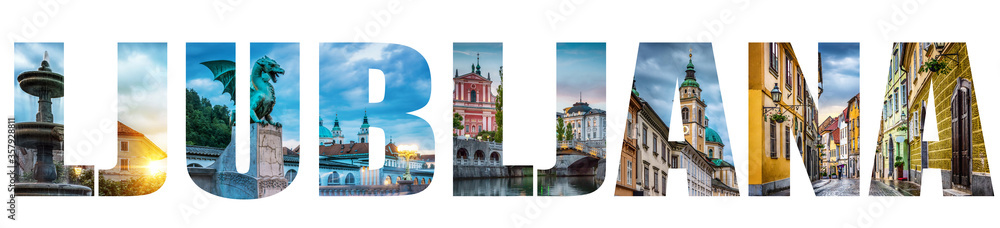 Obraz premium The inscription Ljubljana isolated on a white background. Sights of Ljubljana, the capital of Slovenia: fountain, bridge of dragons, Triple bridge, St. Nicholas Cathedral, streets of the old city.