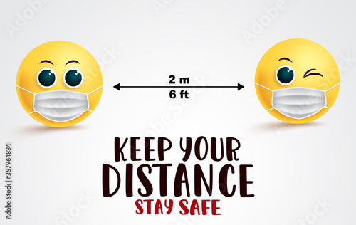 Emojis social distancing vector signage. Keep your distance stay safe text  with smiley emoji in face mask for coronavirus covid-19 outbreak protection for store instructions. Vector illustration.  
