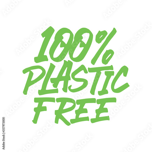 100% plastic free. Best cool environmental quote. Modern calligraphy and hand lettering.