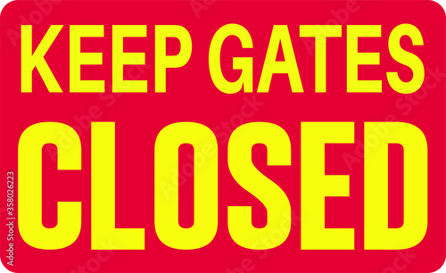 Keep Gates Closed Yellow Sign