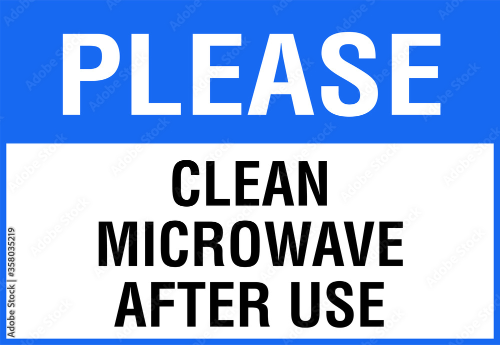 CLEAN MICROWAVE AFTER USE notice CLEAN MICROWAVE AFTER USE notice