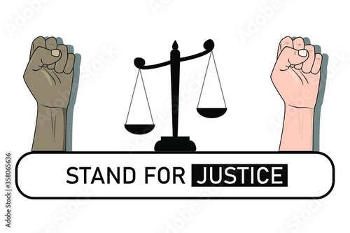 Vector illustration with the text "Stand For Justice". Black and white raised fists.  Concept of unity and strength against injustice and manipulation