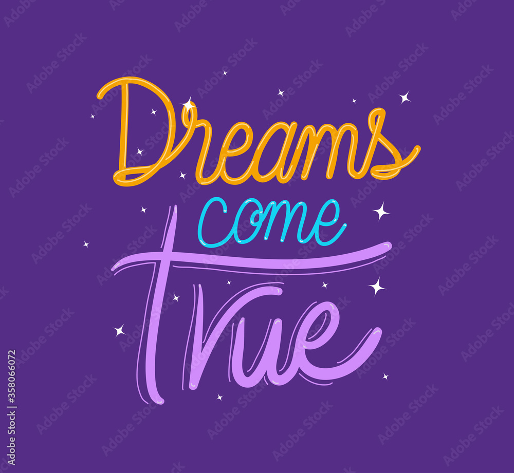 dreams come true lettering design of Quote phrase text and positivity theme Vector illustration