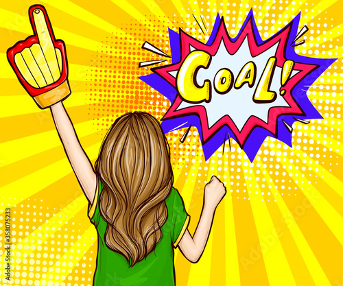 Pop art girl football fan standing backwards with a raised hand in glove rejoices win and goal speech bubble, vector illustration on yellow background. Female sports fan of soccer game, match.