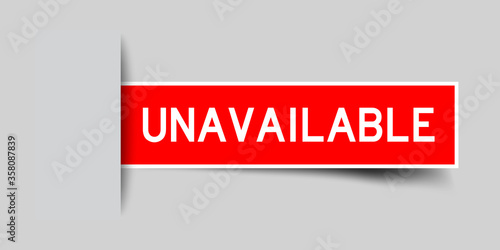 Inserted red color sticker label with word unavailable on gray background