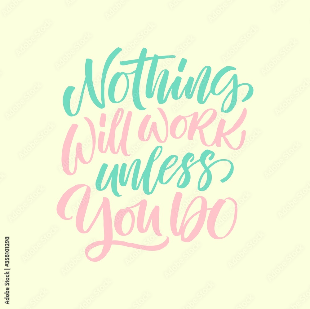 Nothing will work unless you do quote hand drawn vector lettering. Doodle lifestyle phrase, slogan illustration. Leave comfort zone.  Inspirational, motivational poster, banner