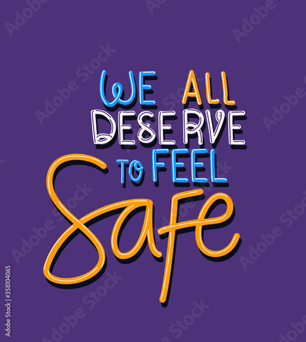 We all deserve to feel safe text design of Black lives matter theme Vector illustration