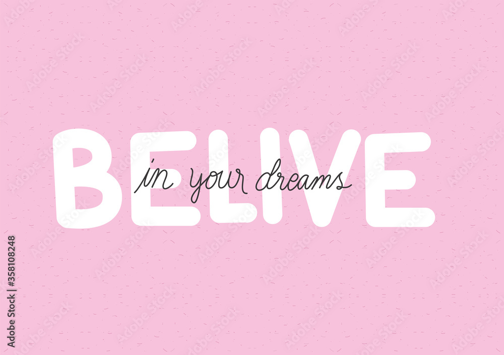 belive in your dreams lettering design of Quote phrase text and positivity theme Vector illustration