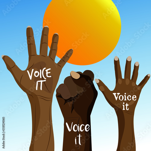  fist and arms of black community with" voice it" text to raise awareness and concern