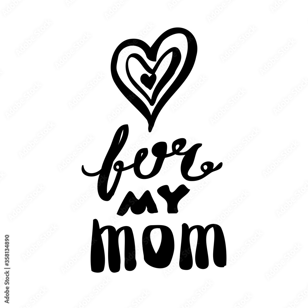 For my mom card. Hand drawn lettering design. Happy Mother's Day typographical background. Ink illustration. Modern brush calligraphy.
