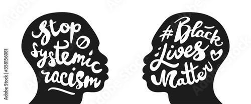 Black lives matter and stop systemic racism poster set. Hand written calligraphic lettering in vintage style. Silhouette of african american black man's head. Isolated on white background. 