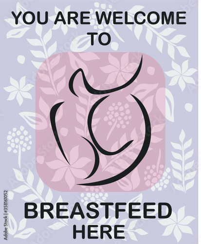 You Are Welcome To Breastfeed hear poster template. Hand lettering illustration with mother and baby icon. Flat style background.