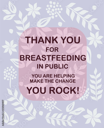 Thank You For Breastfeeding In Public You Are Helping Make The Change You Rick! Text illustration to support breastfeeding. Flat drawing.