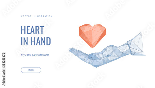 Hand holds heart vector illustration - Polygonal abstract isolated on white background - Concept for landing charity or saving lives - Low poly wireframe style