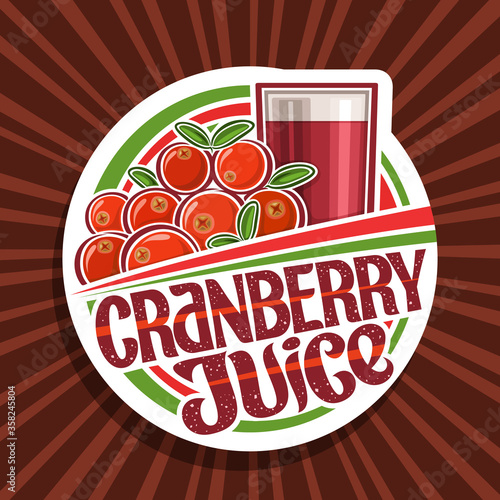 Vector logo for Cranberry Juice, decorative cut paper label with illustration of berry drink in glass and cartoon cranberries, fruit concept with unique brush lettering for words cranberry juice.