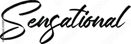 Sensational quote. Modern calligraphy text. Vector hand-drawn illustration black and white