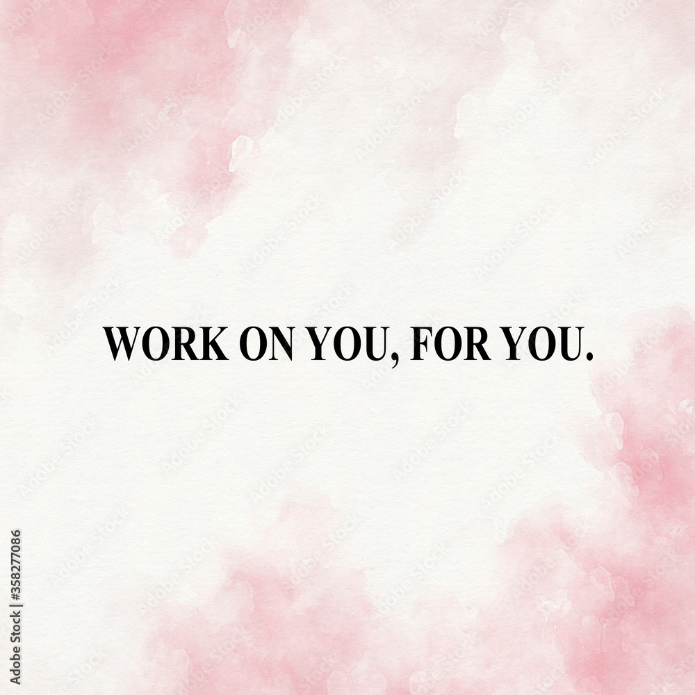 Fototapeta Work on you, for you. Self love quote poster with pink watercolor background