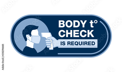 Body temperature check is required sign - temperature meter in hand and human profile in face mask - attention warning sticker