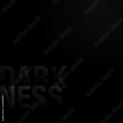 Dark concept - black background with barely visible Darkness word - vector backdrop