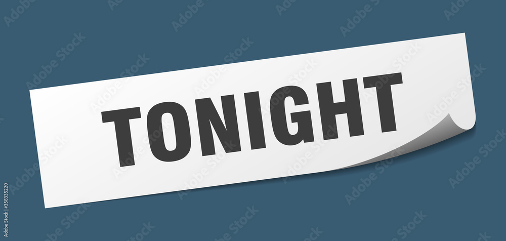 tonight sticker. tonight square isolated sign. tonight label