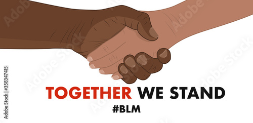 black man shaking a white woman's hand with words below together we stand and hashtag black lives matter on white background