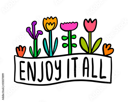 Enjoy it all hand drawn vector illustration in cartoon comic style green plants flowers garden blooming