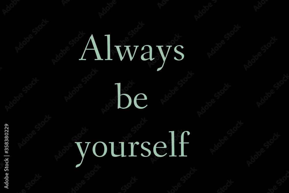 always be yourself