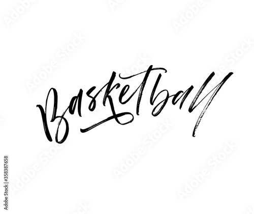 Basketball phrase. Modern vector brush calligraphy. Ink illustration with hand-drawn lettering. 