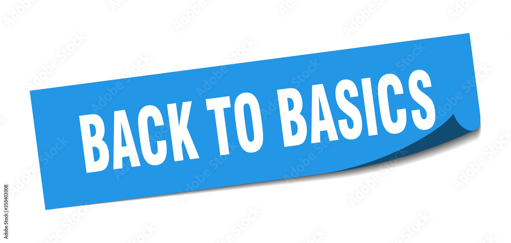 back to basics sticker. back to basics square isolated sign. back to basics label back to basics sticker. back to basics square isolated sign. back to basics label