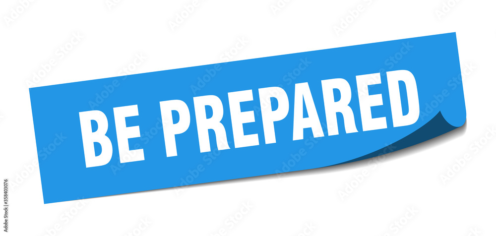 be prepared sticker. be prepared square isolated sign. be prepared label be prepared sticker. be prepared square isolated sign. be prepared label