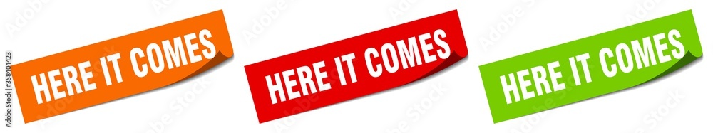 here it comes sticker. here it comes square isolated sign. here it comes label here it comes sticker. here it comes square isolated sign. here it comes label