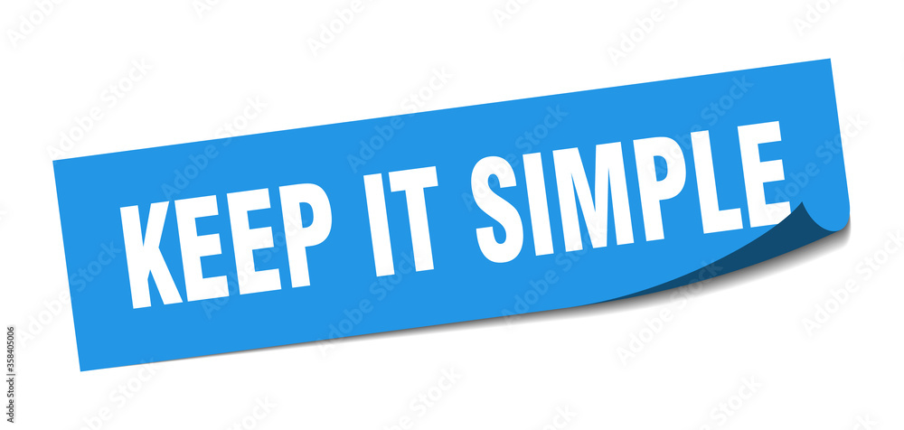 keep it simple sticker. keep it simple square isolated sign. keep it simple label