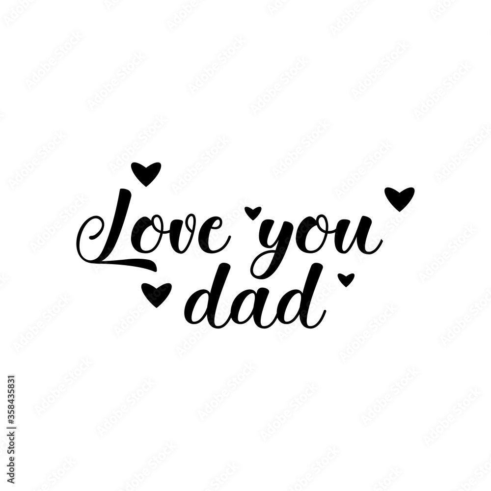 Father's Day Quote, Love you Dad vector illustration design on white background