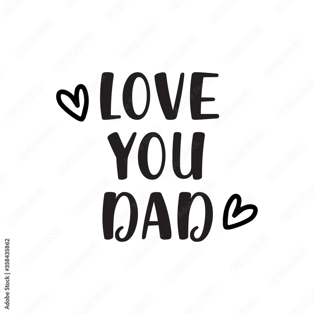 Father's Day Quote, Love you Dad vector style illustration design on white background