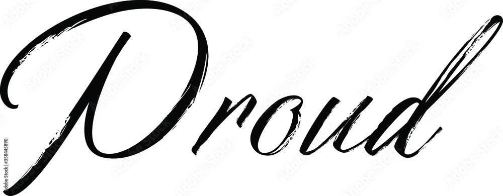 Obraz premium Proud quote. Modern calligraphy text. Vector hand-drawn illustration black and white