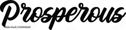 Prosperous quote. Modern calligraphy text. Vector hand-drawn illustration black and white