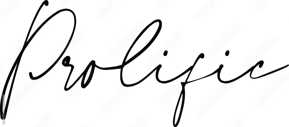 Prolific quote. Modern calligraphy text. Vector hand-drawn illustration black and white Prolific quote. Modern calligraphy text. Vector hand-drawn illustration black and white