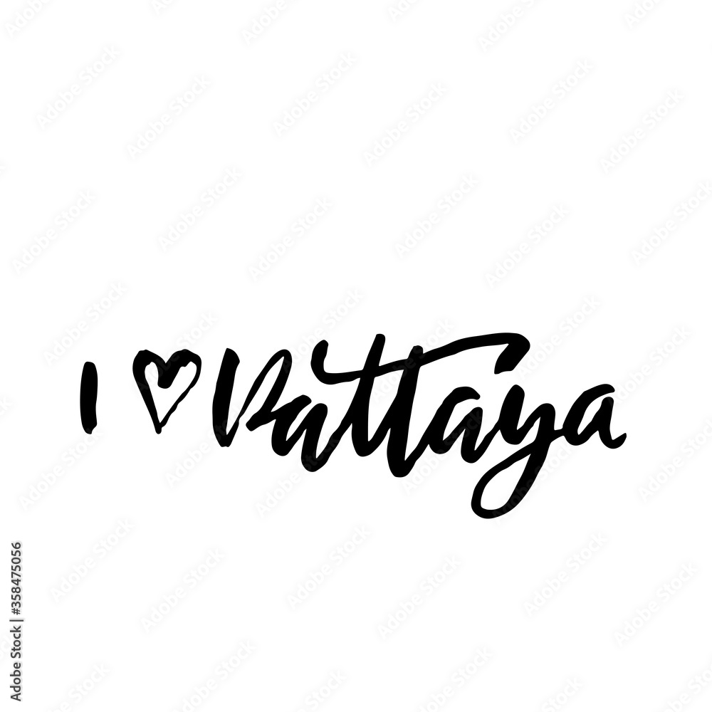 I love Pattaya. Modern brush lettering. Vector illustration. I love Pattaya. Modern brush lettering. Vector illustration.