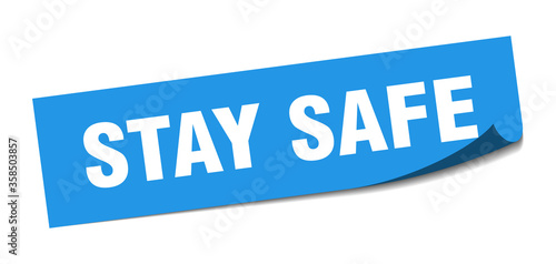 stay safe sticker. stay safe square isolated sign. stay safe label