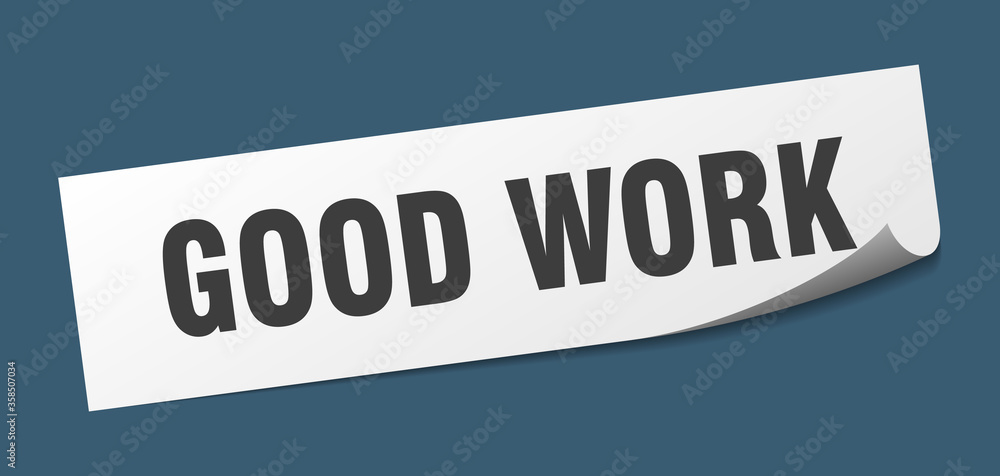 good work sticker. good work square isolated sign. good work label good work sticker. good work square isolated sign. good work label