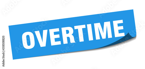 overtime sticker. overtime square isolated sign. overtime label