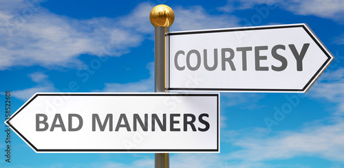 Φωτογραφία Bad manners and courtesy as different choices in life - pictured as words Bad manners, courtesy on road signs pointing at opposite ways to show that these are alternative options