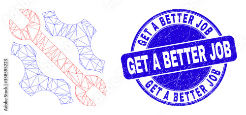 Web mesh repair tools icon and Get a Better Job stamp. Blue vector round textured seal stamp with Get a Better Job caption. Abstract carcass mesh polygonal model created from repair tools icon.