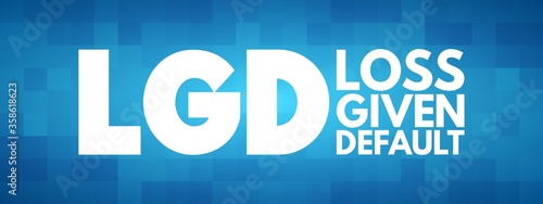 LGD - Loss Given Default acronym, business concept background