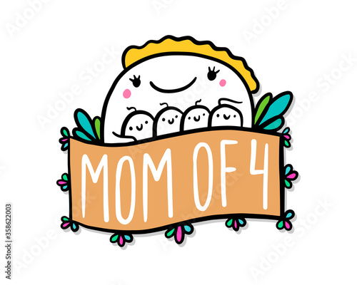 Mom of four hand drawn vector illustration in cartoon doodle style woman hugs kids expressive label lettering vibrant colors flowers bloom