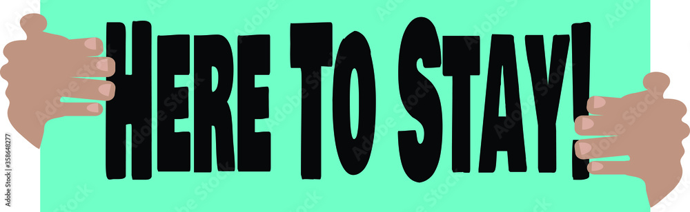 Vector Illustration Here To Stay DACA Banner held by hands Vector Illustration Here To Stay DACA Banner held by hands