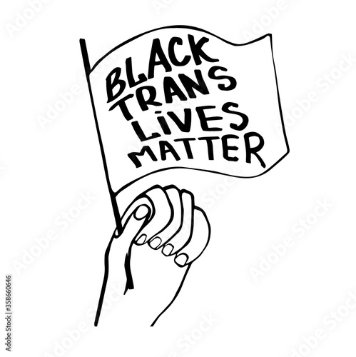 Black Trans Lives Matter. Hands holding flag, protest Banner about Human Right of Black People in U.S. America. Vector Illustration. Icon Poster for printed matter and Symbol.