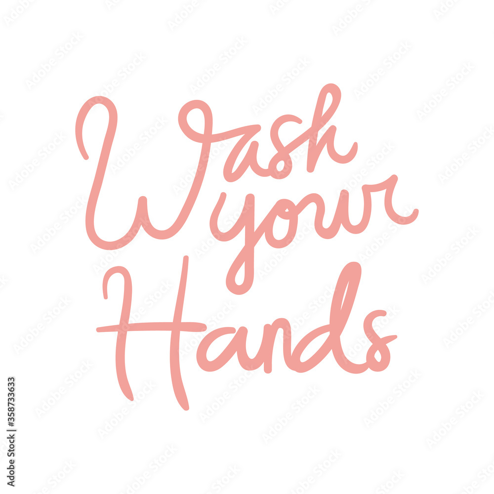 hand drawn text-wash your hands vector illustration. creative designs for fabric, wrapping, wallpaper, textile, apparel, card.